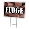 Signmission Fudge Yard Sign & Stake outdoor plastic coroplast window, C-1824 Fudge C-1824 Fudge - alternate 1